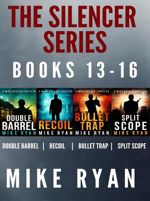 Title details for The Silencer Series Box Set Books 13-16 by Mike Ryan - Available